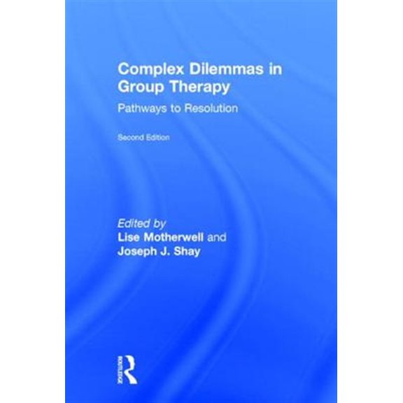 Pre-Owned Complex Dilemmas in Group Therapy: Pathways to Resolution, (Hardcover)
