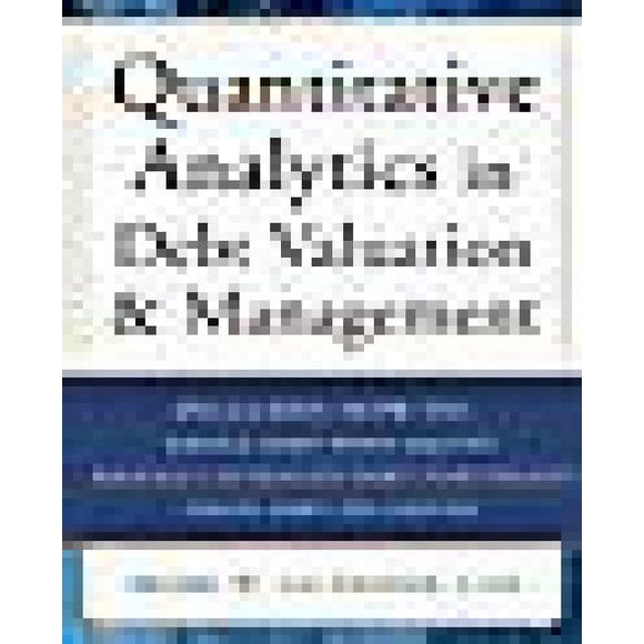 Quantitative Analytics in Debt Valuation & Management By Guthner, Mark