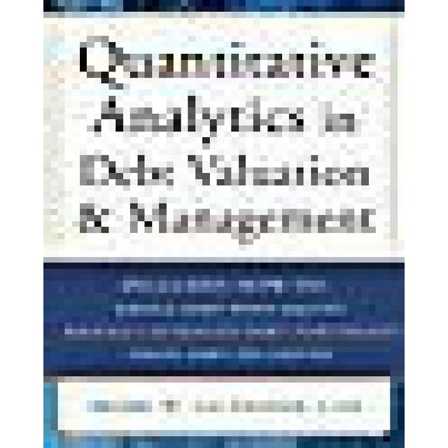 Quantitative Analytics in Debt Valuation & Management By Guthner, Mark