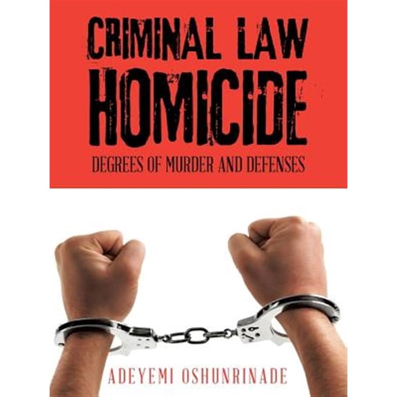 Pre-Owned Criminal Law Homicide: Degrees Of Murder And Defenses (Paperback)