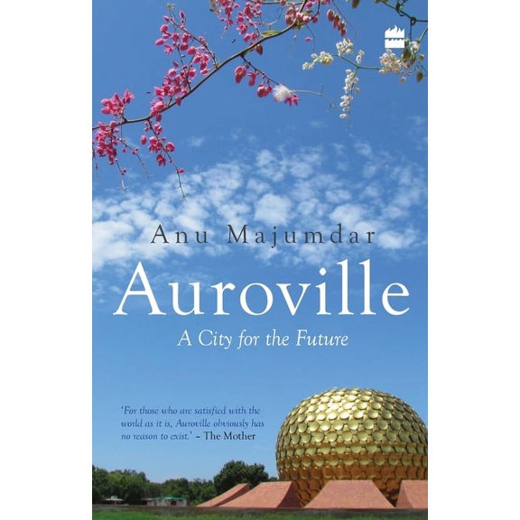 Auroville: A City for the Future, (Paperback)