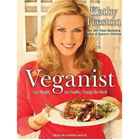 Veganist: Lose Weight, Get Healthy, Change the World