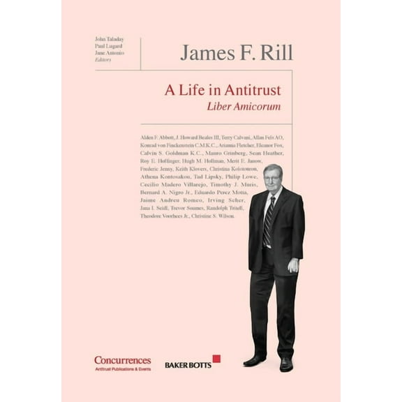 James F. Rill Liber Amicorum: A Life in Antitrust, (Hardcover)