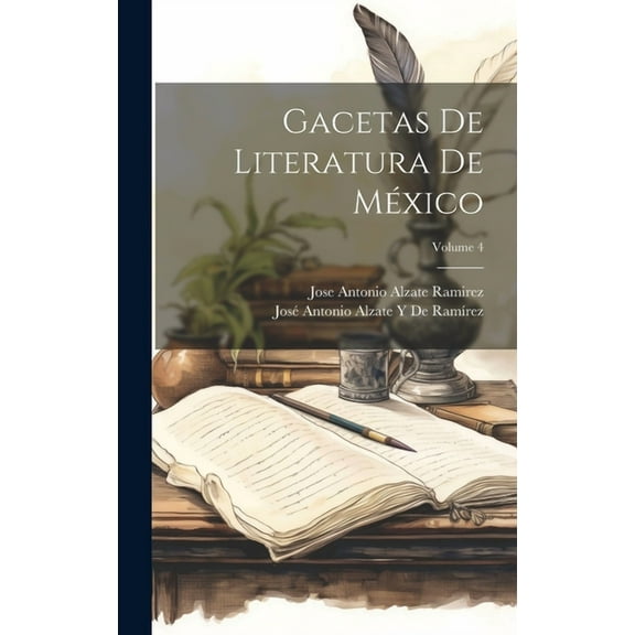 Gacetas De Literatura De México; Volume 4 (Hardcover)