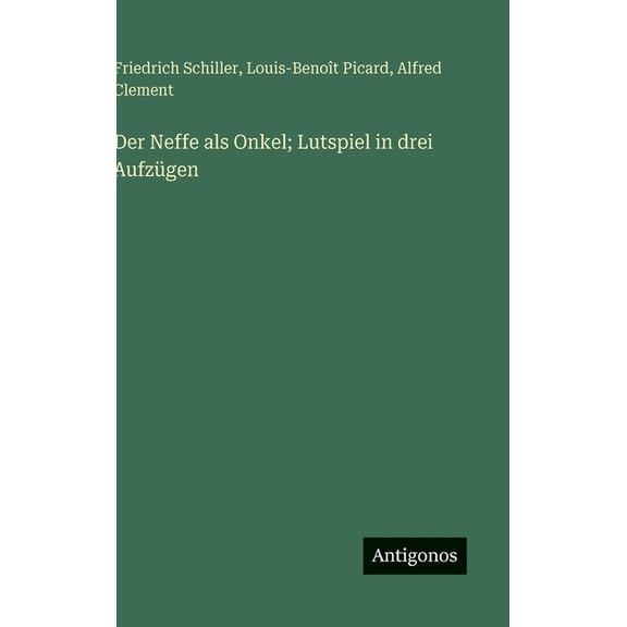 Der Neffe als Onkel; Lutspiel in drei Aufzügen, (Hardcover)