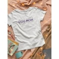 thumbnail image 3 of Dogs Mom Petparent Shaped T-Shirt Women -Smartprints Designs, Female x-Large, 3 of 5