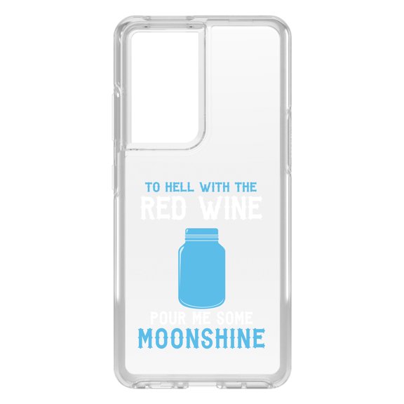 DistinctInk Clear Shockproof Hybrid Case for Galaxy S21 ULTRA 5G (6.8" Screen) - TPU Bumper Acrylic Back Tempered Glass Screen Protector - To Hell with Red Wine Pour Me Moonshine