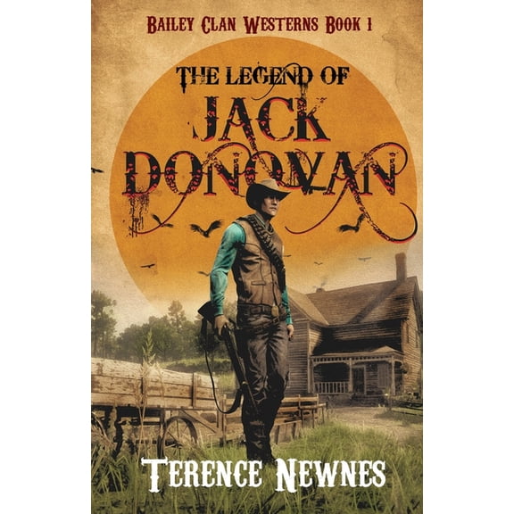 Bailey Clan Westerns The Legend of Jack Donovan, Book 1, (Paperback)