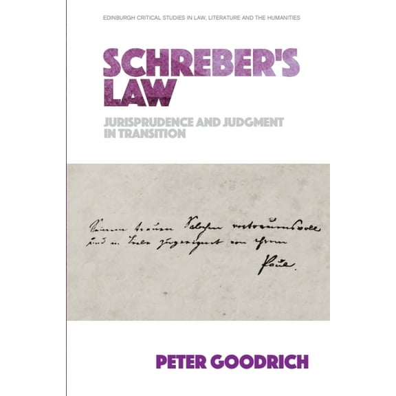 Edinburgh Critical Studies in Law, Liter Schreber's Law: Jurisprudence and Judgment in Transition, (Paperback)