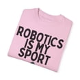 thumbnail image 3 of Funny Robotics Isn't Sporty Professors Sarcastic Statements Novelty Computer Engineers Sayings Illustration Unisex Garment-Dyed T-shirt, 3 of 4