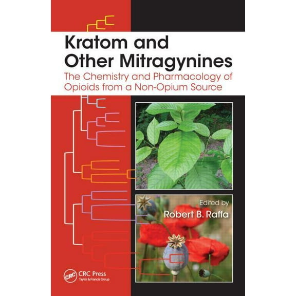 Kratom and Other Mitragynines: The Chemistry and Pharmacology of Opioids from a Non-Opium Source, (Hardcover)