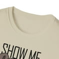 thumbnail image 3 of Show Me Your Pitties, Gildan Unisex Softstyle T-Shirt, Graphic Tee, S-3XL, 3 of 3