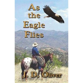 Pre-Owned As the Eagle Flies (Paperback) by J D Oliver