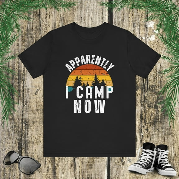 Apparently I camp now funny first time camping sarcasm Unisex T-shirt