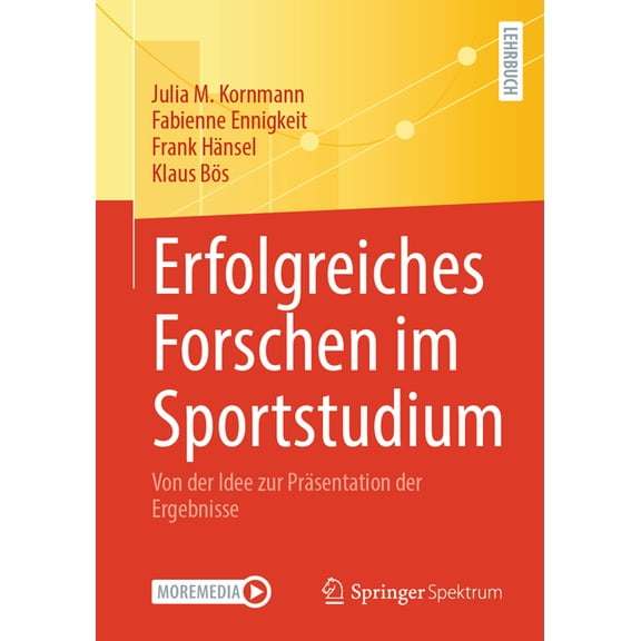 Erfolgreiches Forschen Im Sportstudium: Von Der Idee Zur PrÃ¤sentation Der Ergebnisse, (Paperback)