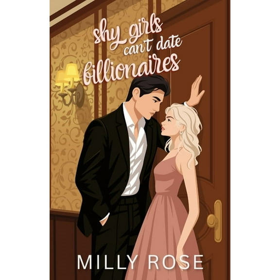 Shy Girls Sweet Romances Shy Girls Can't Date Billionaires: YA Romance Illustrated Cover Edition, Book 1, (Paperback)