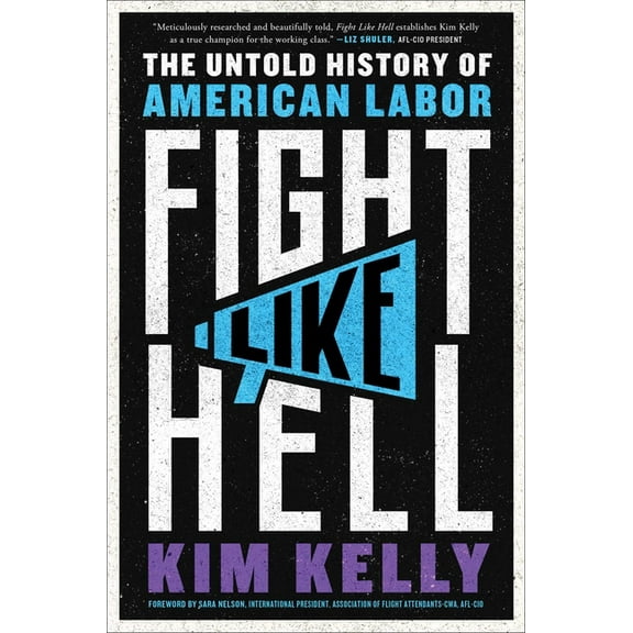 Fight Like Hell : The Untold History of American Labor (Hardcover)