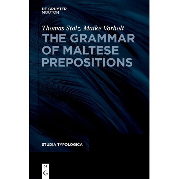 Studia Typologica [Sttyp] The Grammar of Maltese Prepositions, Book 35, (Hardcover)