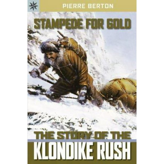 Pre-Owned Sterling Point Books®: Stampede for Gold: The Story of the Klondike Rush (Paperback) 1402751214 9781402751219