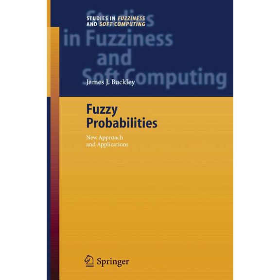 Studies in Fuzziness and Soft Computing Fuzzy Probabilities: New Approach and Applications, Book 115, (Paperback)