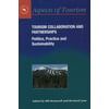 Tourism Collaboration and Partnerships : Politics, Practice and Sustainability, Used [Hardcover]