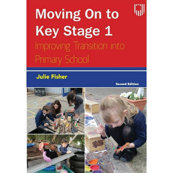Moving on to Key Stage 1: Improving Transition into Primary School, (Paperback)
