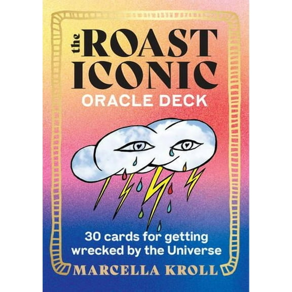 The Roast Iconic Oracle Deck: 30 Cards for Getting Wrecked by the Universe