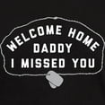 thumbnail image 3 of CafePress - Welcome Home Daddy I Missed You Dark T Shirt - Men's Classic Graphic Cotton T-Shirt, 3 of 4