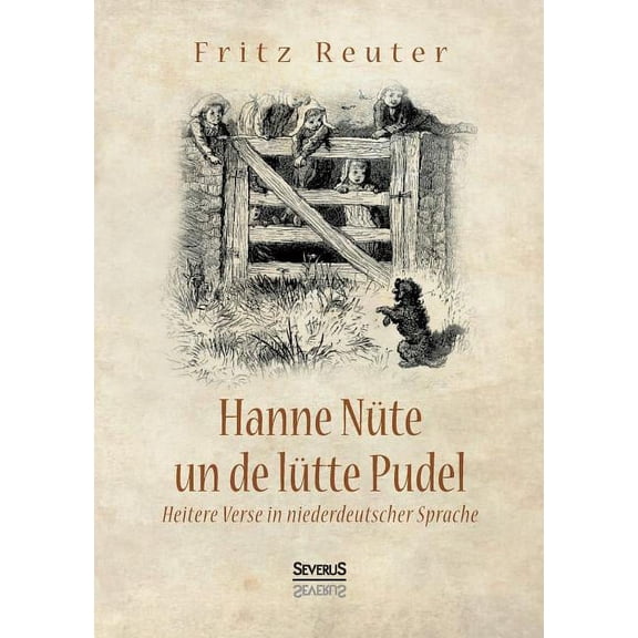 Hanne Nüte un de lütte Pudel : Heitere Verse in niederdeutscher Sprache (Paperback)
