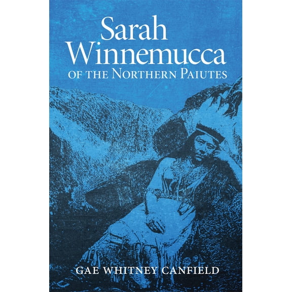 Pre-Owned Sarah Winnemucca: Of the Northern Paiutes (Paperback) 0806120908 9780806120904