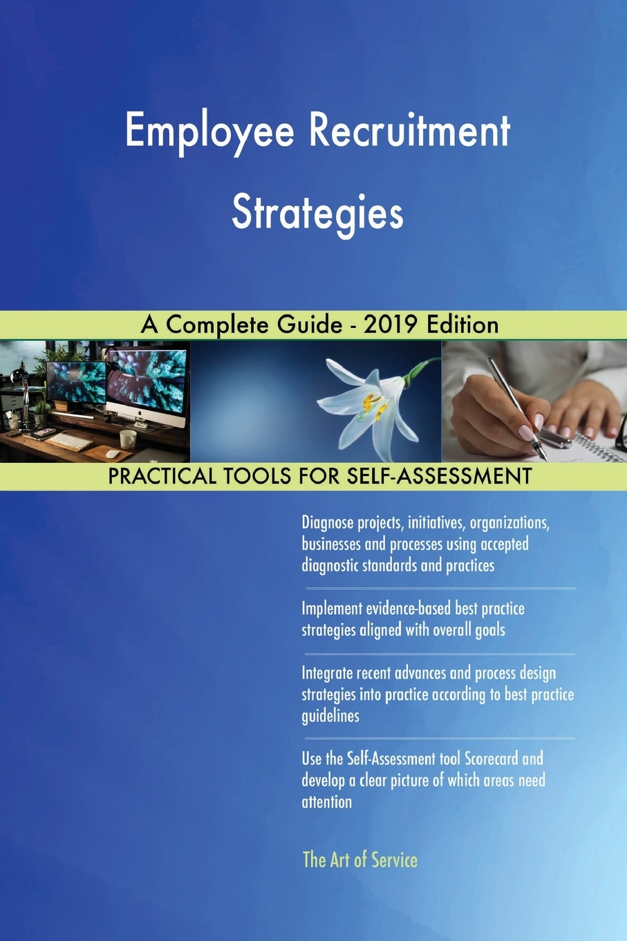 Employee Recruitment Strategies A Complete Guide 2019 Edition