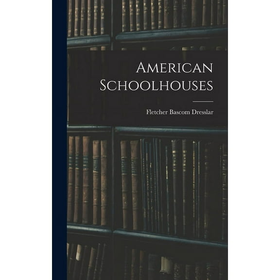 American Schoolhouses, (Hardcover)