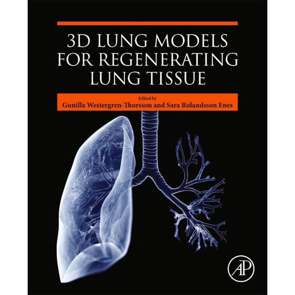 3D Lung Models for Regenerating Lung Tissue, (Paperback)