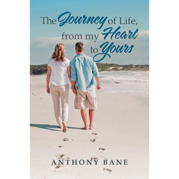 The Journey of Life, from My Heart to Yours (Paperback)