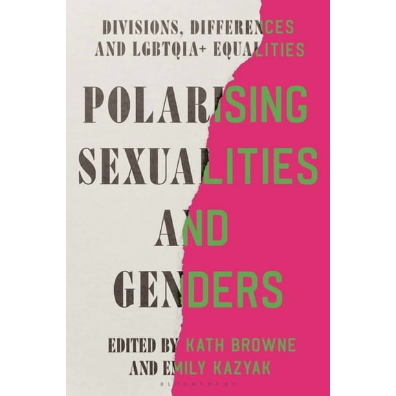 Polarising Sexualities and Genders: Divisions, Differences and Lgbtqia  Equalities, (Hardcover)