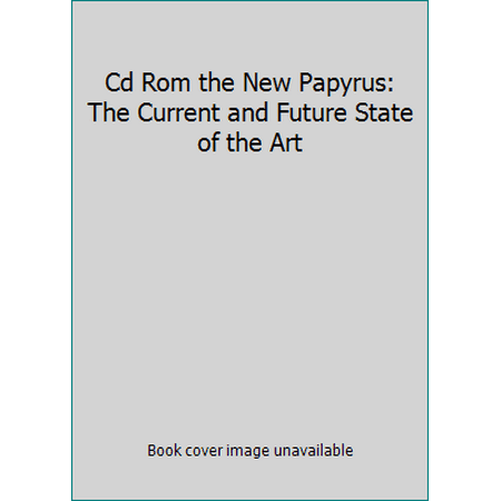 Cd Rom the New Papyrus: The Current and Future State of the Art, Used [Paperback]