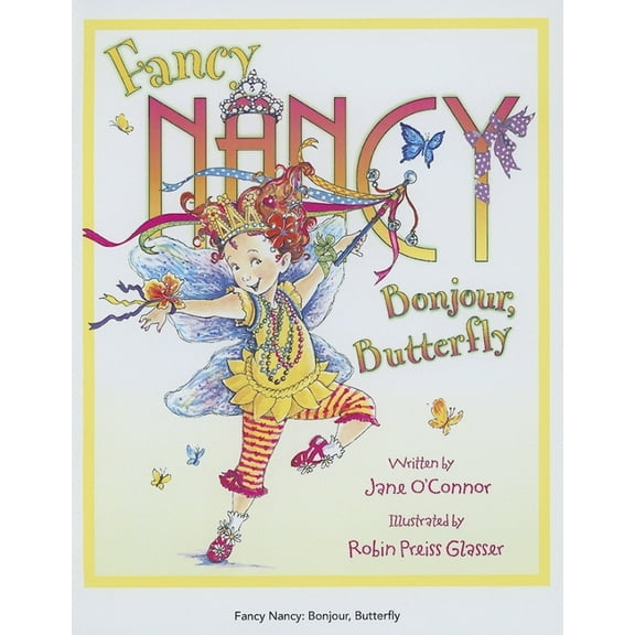 Fancy Nancy Fancy Nancy: Bonjour, Butterfly, (Hardcover)