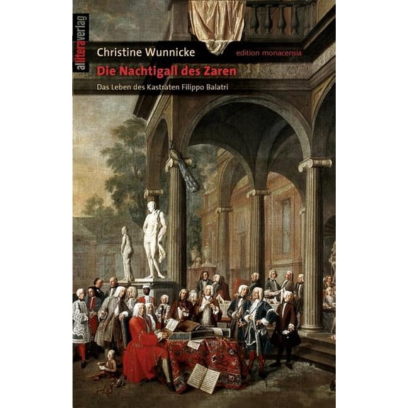 Die Nachtigall des Zaren: Das Leben des Kastraten Filippo Balatri, (Paperback)