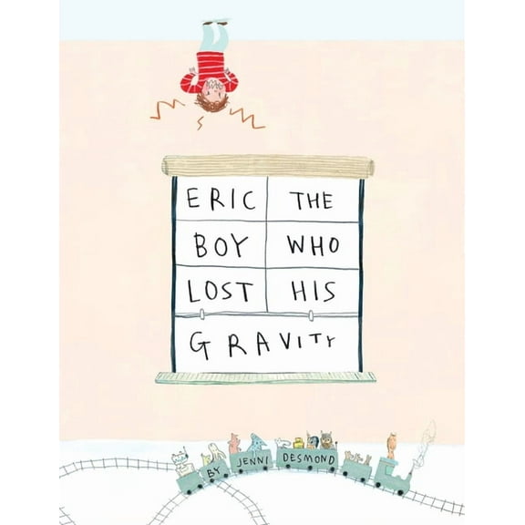 Eric, The Boy Who Lost His Gravity, (Paperback)