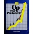 thumbnail image 1 of Pre-Owned Up Your Productivity (Quick Read Series) (Paperback) 0931961491 9780931961496, 1 of 1