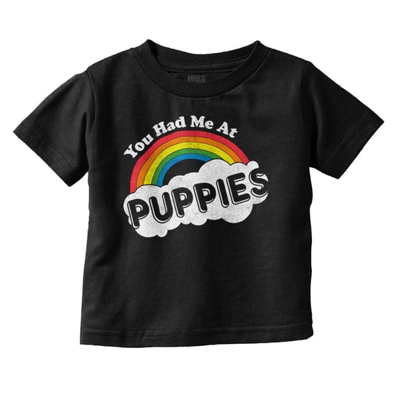 Had Me At Puppies Funny Rainbow Dog Toddler Boy Girl T Shirt Infant Toddler Brisco Brands 12M