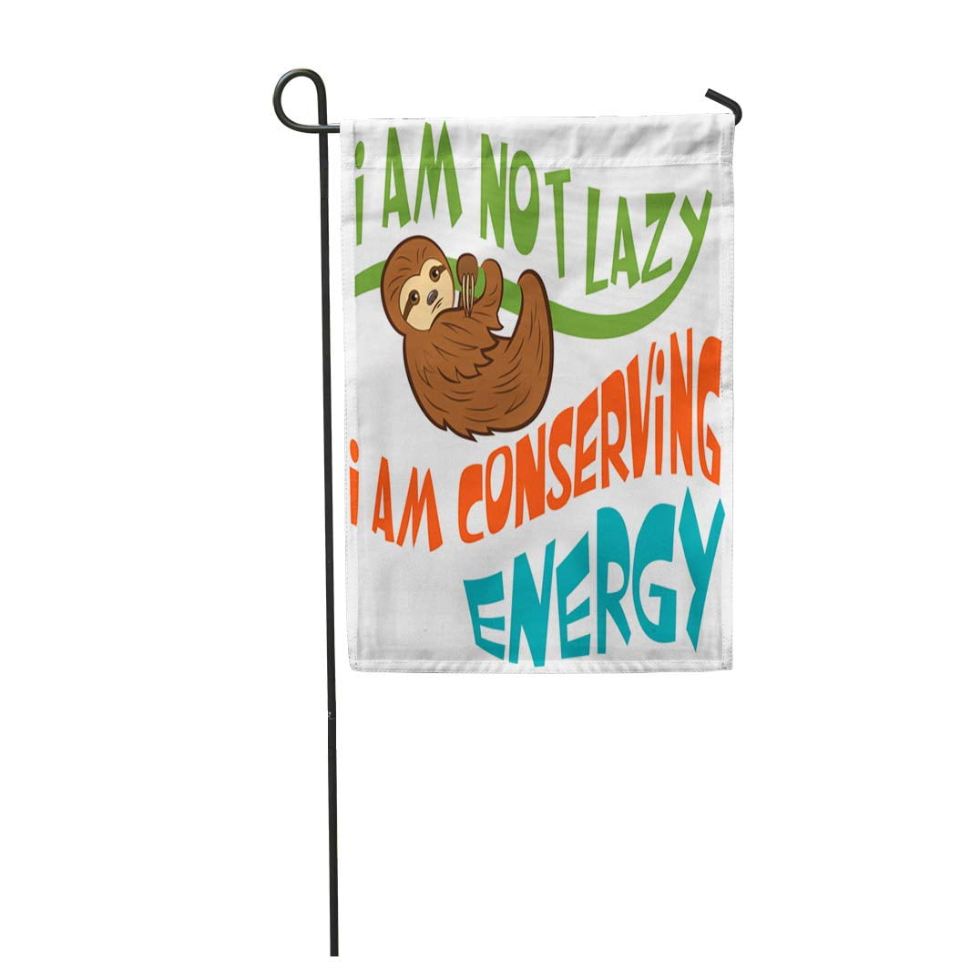 LADDKE Brown Funny Sloth with Saying I Am Not Lazy Conserving Energy