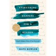 thumbnail image 1 of Everything Happens for a Reason: And Other Lies I've Loved, 1 of 2