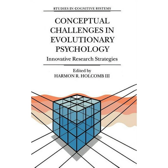 Studies in Cognitive Systems Conceptual Challenges in Evolutionary Psychology: Innovative Research Strategies, Book 27, (Hardcover)