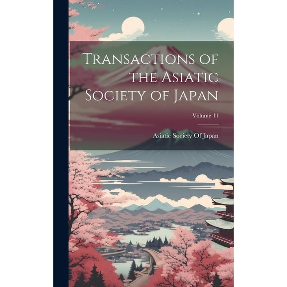 Transactions of the Asiatic Society of Japan; Volume 11 (Hardcover)