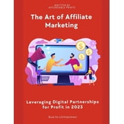 The Art of Affiliate Marketing in 2023, (Paperback)