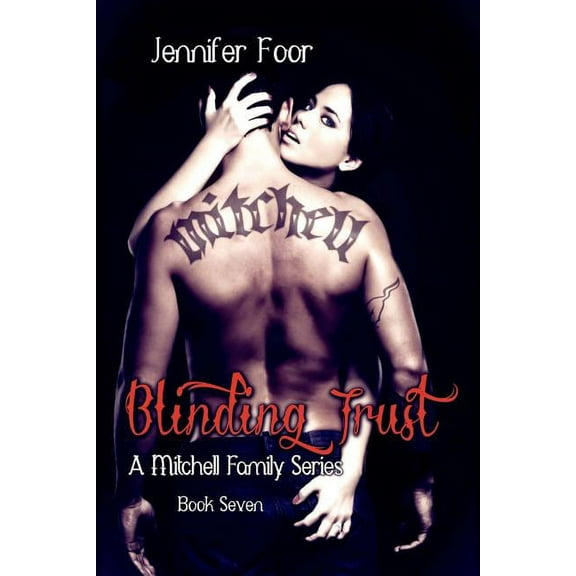 Blinding Trust: A Mitchell Family Series Book 8  Paperback  Jennifer Foor