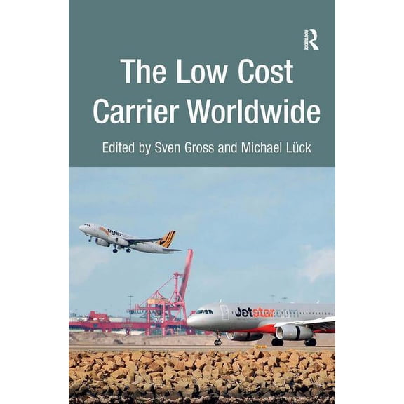 The Low Cost Carrier Worldwide, (Hardcover)