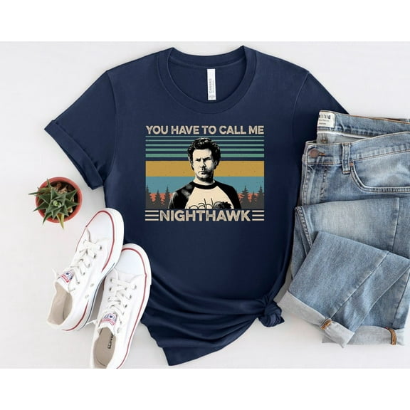 Brennan Huff You Have To Call Me NightHawk Vintage T-Shirt, Step Brothers Shirt, Good Sayings In The Movie Shirt