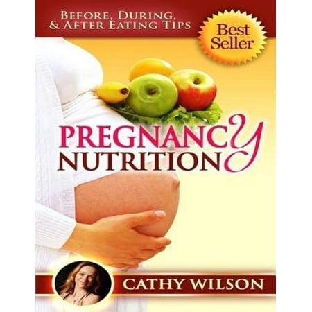 Pregnancy Nutrition: Before, During, & After Eating Tips -